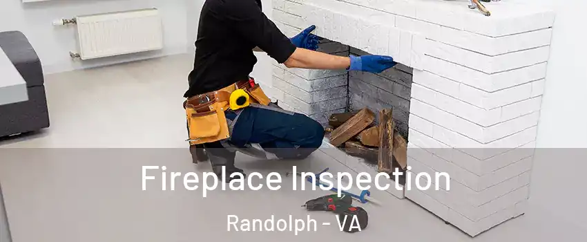 Fireplace Inspection Randolph - VA