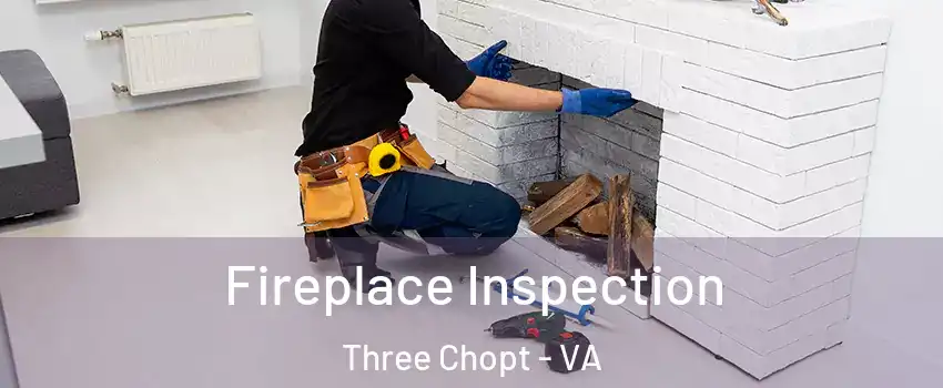 Fireplace Inspection Three Chopt - VA