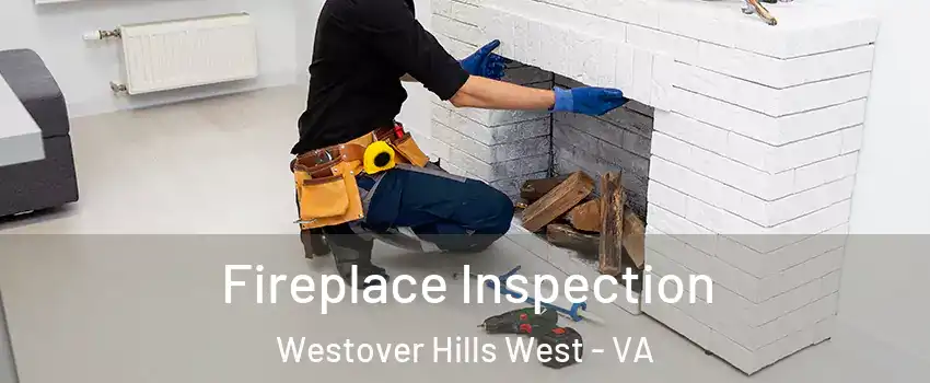 Fireplace Inspection Westover Hills West - VA