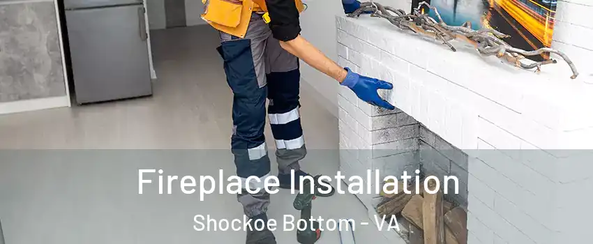 Fireplace Installation Shockoe Bottom - VA