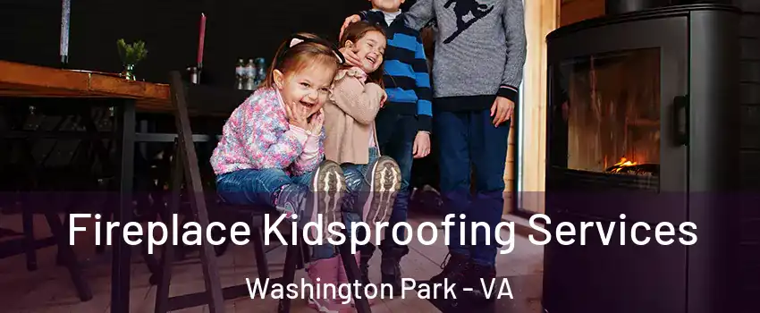 Fireplace Kidsproofing Services Washington Park - VA