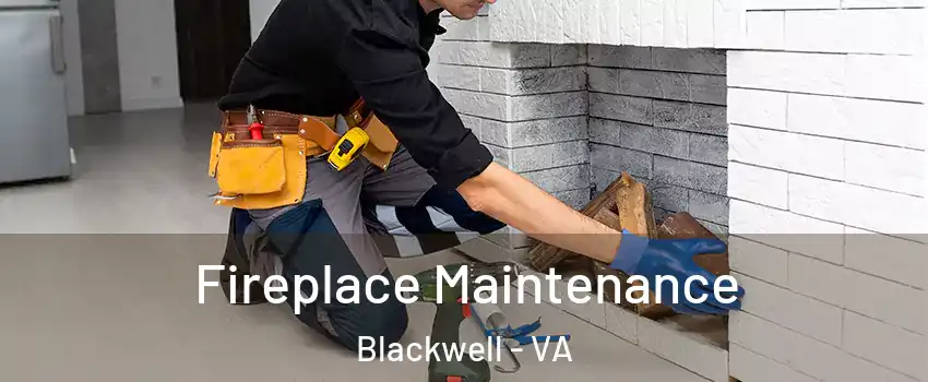 Fireplace Maintenance Blackwell - VA