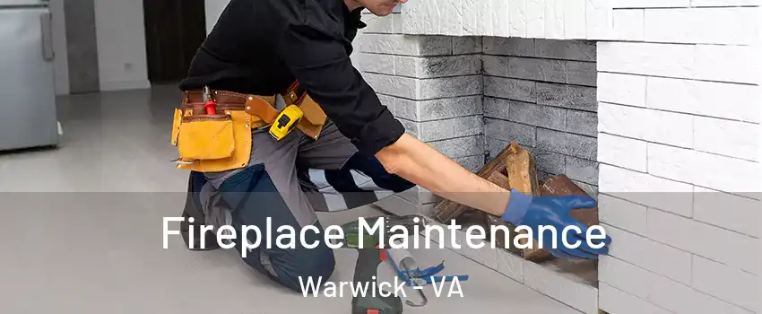 Fireplace Maintenance Warwick - VA