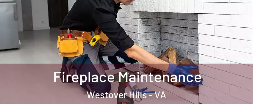 Fireplace Maintenance Westover Hills - VA