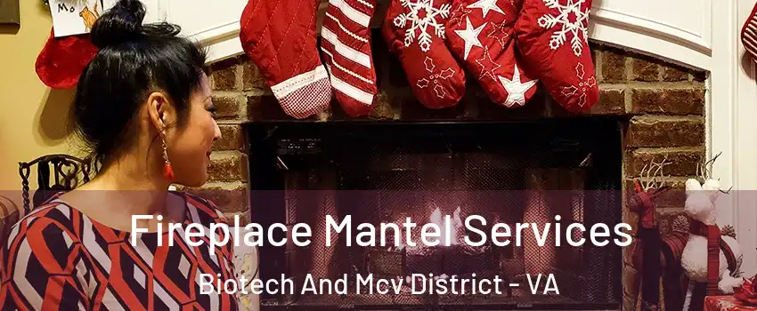 Fireplace Mantel Services Biotech And Mcv District - VA