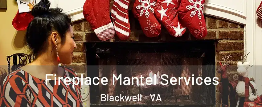 Fireplace Mantel Services Blackwell - VA