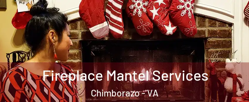 Fireplace Mantel Services Chimborazo - VA