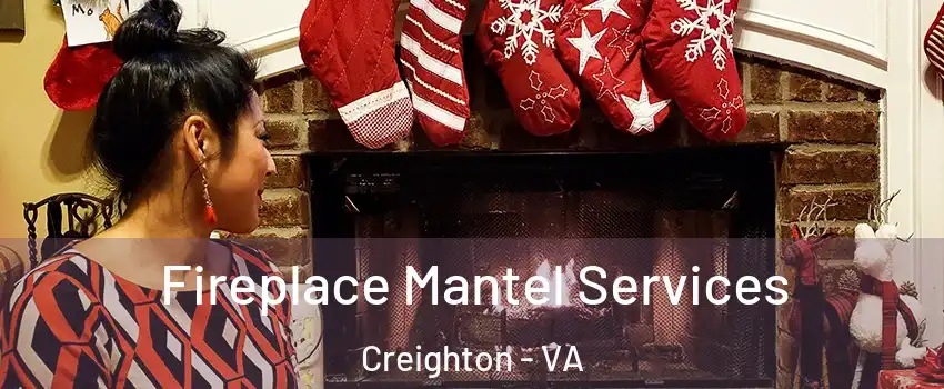 Fireplace Mantel Services Creighton - VA