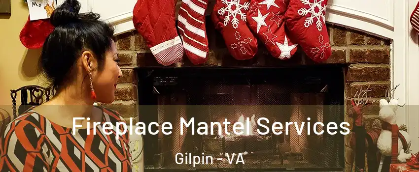 Fireplace Mantel Services Gilpin - VA