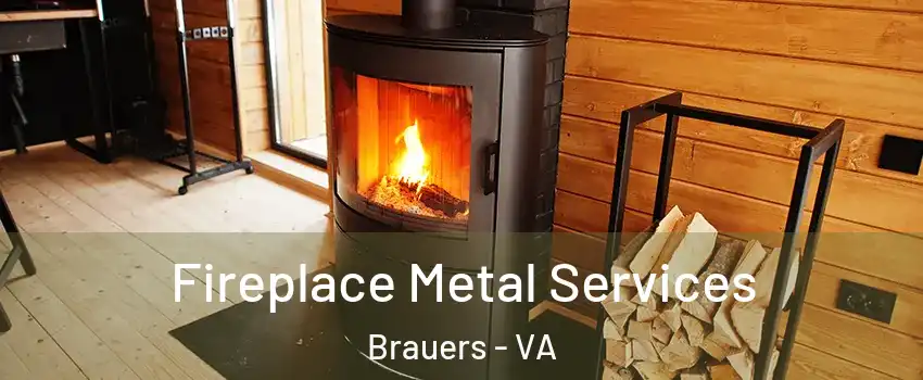 Fireplace Metal Services Brauers - VA