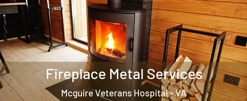 Fireplace Metal Services Mcguire Veterans Hospital - VA