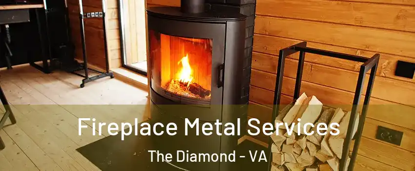 Fireplace Metal Services The Diamond - VA