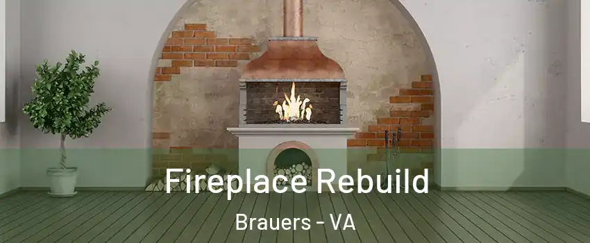 Fireplace Rebuild Brauers - VA