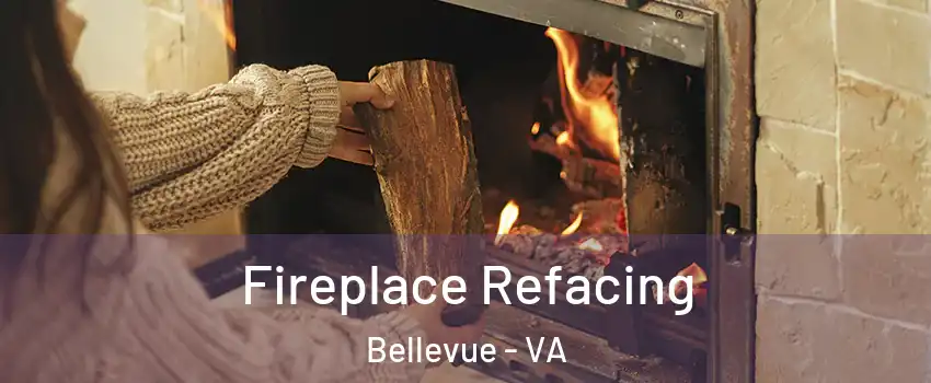 Fireplace Refacing Bellevue - VA