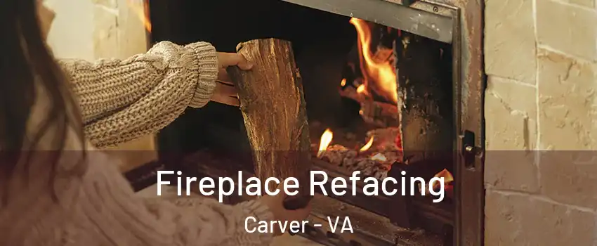 Fireplace Refacing Carver - VA