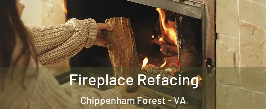 Fireplace Refacing Chippenham Forest - VA