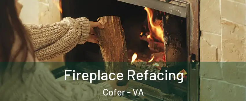 Fireplace Refacing Cofer - VA