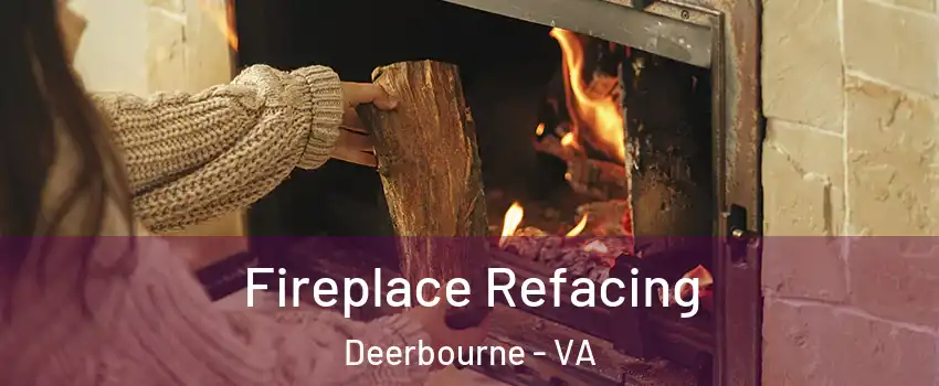 Fireplace Refacing Deerbourne - VA