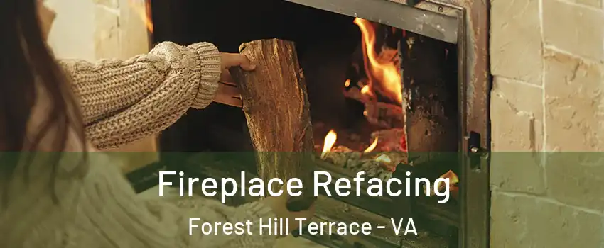 Fireplace Refacing Forest Hill Terrace - VA