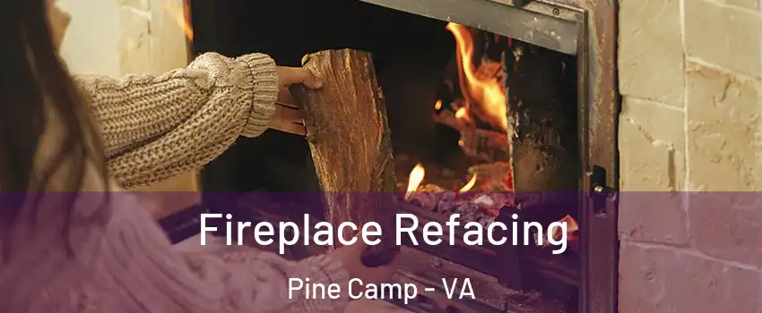 Fireplace Refacing Pine Camp - VA