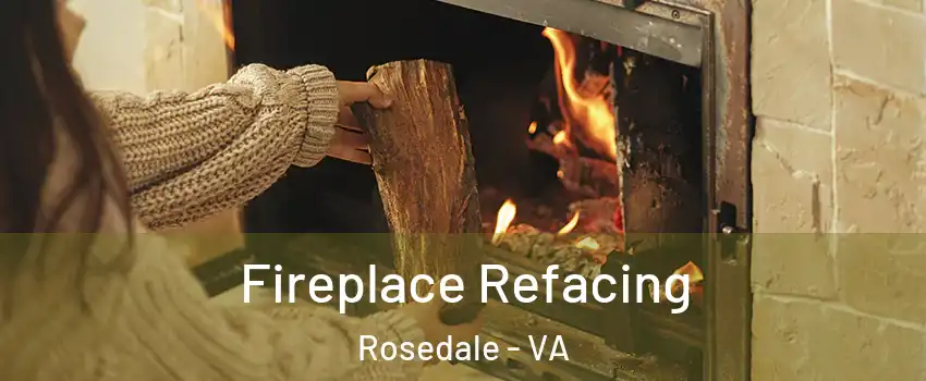 Fireplace Refacing Rosedale - VA