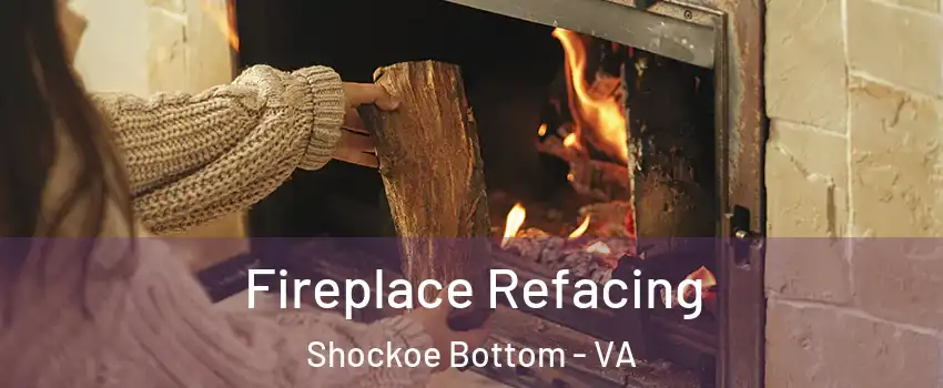 Fireplace Refacing Shockoe Bottom - VA