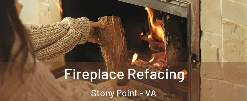 Fireplace Refacing Stony Point - VA