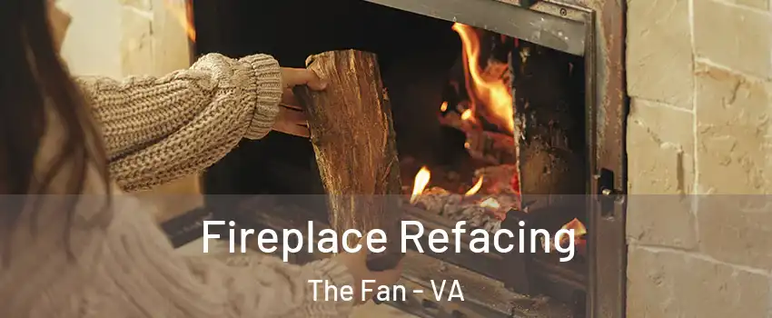 Fireplace Refacing The Fan - VA