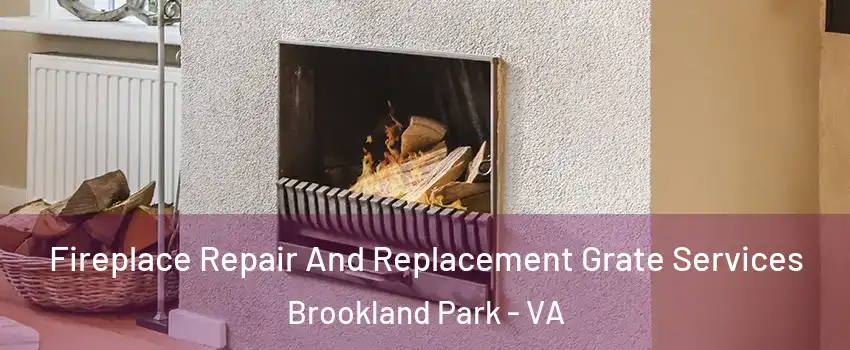 Fireplace Repair And Replacement Grate Services Brookland Park - VA