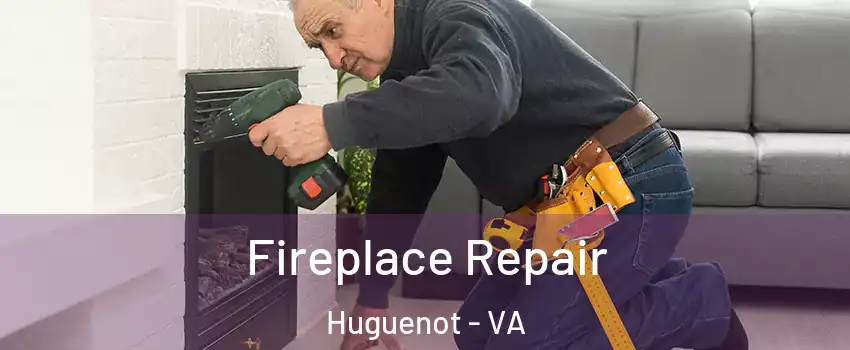 Fireplace Repair Huguenot - VA