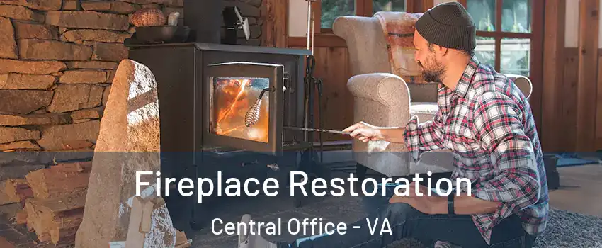 Fireplace Restoration Central Office - VA