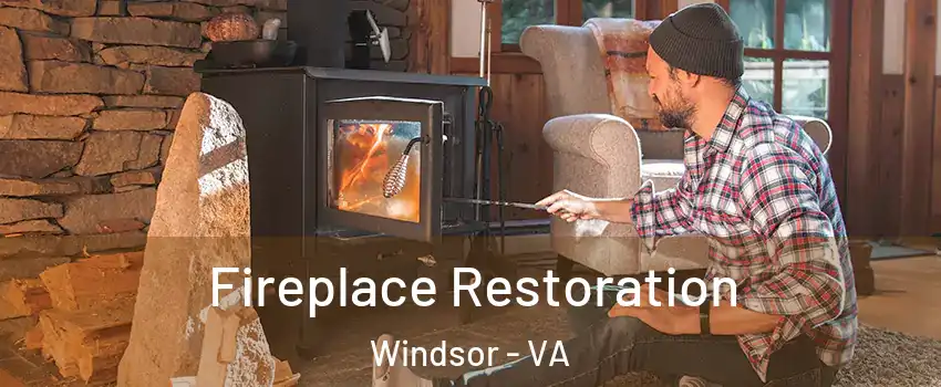 Fireplace Restoration Windsor - VA