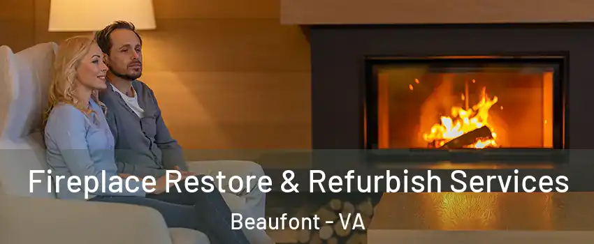 Fireplace Restore & Refurbish Services Beaufont - VA