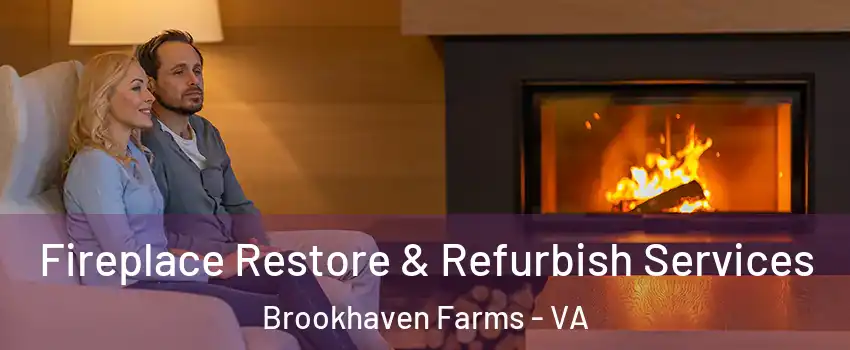 Fireplace Restore & Refurbish Services Brookhaven Farms - VA