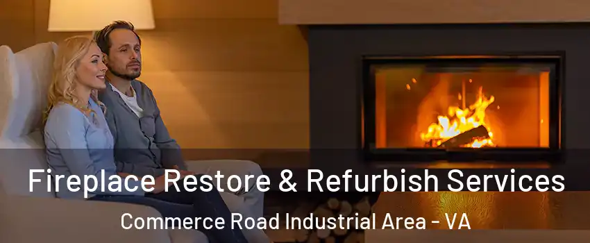 Fireplace Restore & Refurbish Services Commerce Road Industrial Area - VA