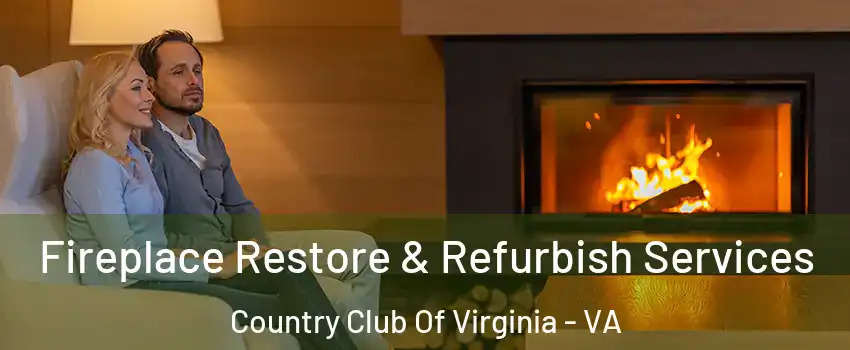 Fireplace Restore & Refurbish Services Country Club Of Virginia - VA