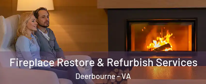 Fireplace Restore & Refurbish Services Deerbourne - VA