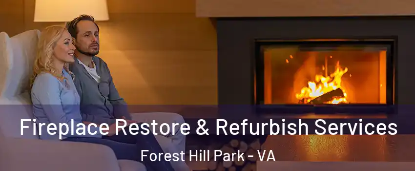 Fireplace Restore & Refurbish Services Forest Hill Park - VA