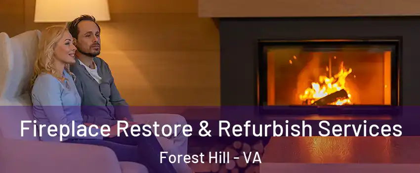 Fireplace Restore & Refurbish Services Forest Hill - VA