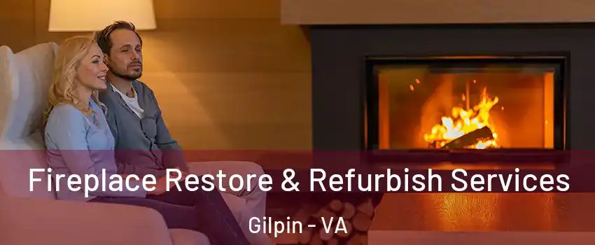 Fireplace Restore & Refurbish Services Gilpin - VA