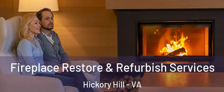 Fireplace Restore & Refurbish Services Hickory Hill - VA