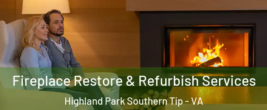 Fireplace Restore & Refurbish Services Highland Park Southern Tip - VA