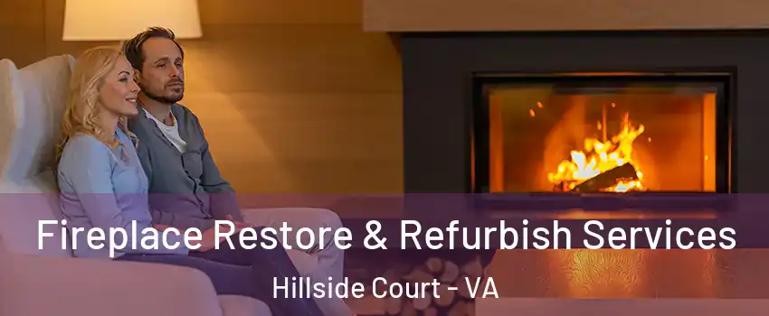 Fireplace Restore & Refurbish Services Hillside Court - VA