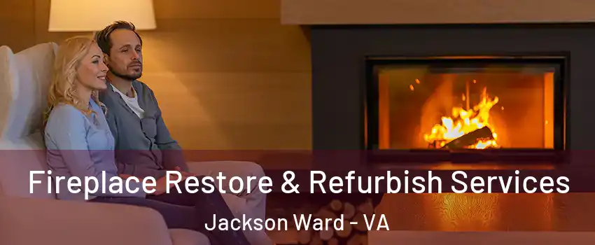 Fireplace Restore & Refurbish Services Jackson Ward - VA