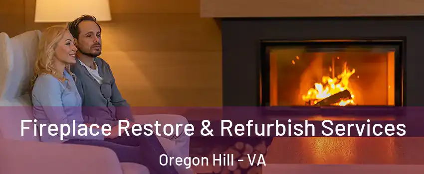 Fireplace Restore & Refurbish Services Oregon Hill - VA