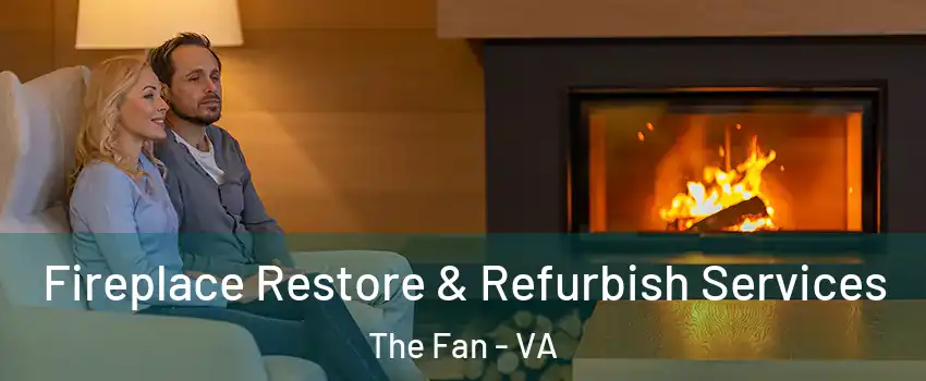 Fireplace Restore & Refurbish Services The Fan - VA