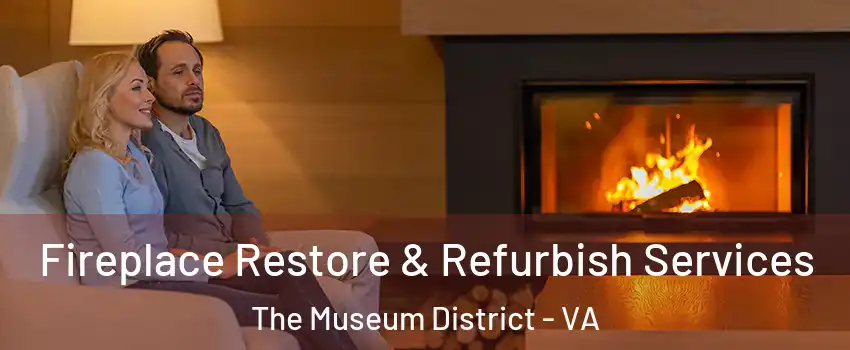 Fireplace Restore & Refurbish Services The Museum District - VA