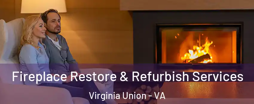 Fireplace Restore & Refurbish Services Virginia Union - VA