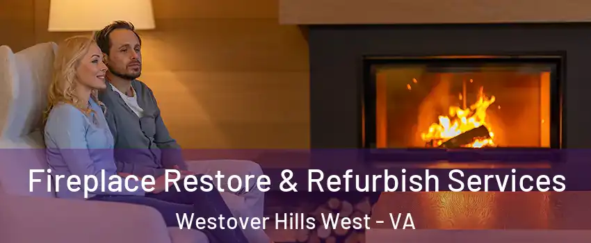 Fireplace Restore & Refurbish Services Westover Hills West - VA