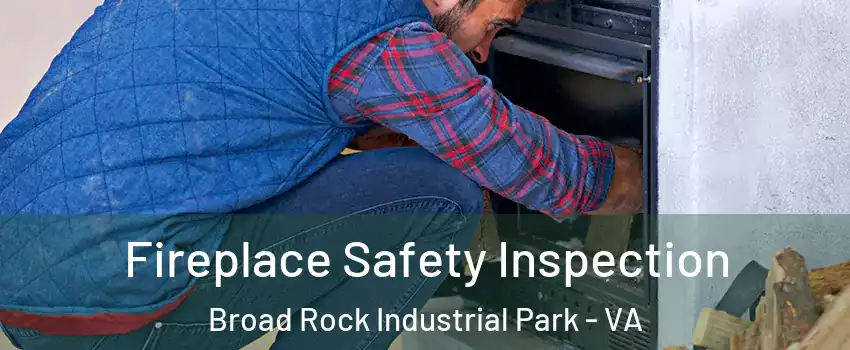 Fireplace Safety Inspection Broad Rock Industrial Park - VA